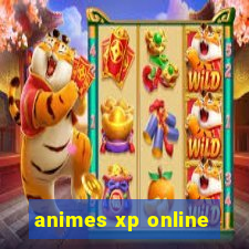 animes xp online